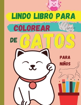 Lindo libro para colorear de GATOS (edición en español): Adorables gatos esperando a que los descubras y colorees ׀ Libro adecuado para todos los niños que aman a los animales