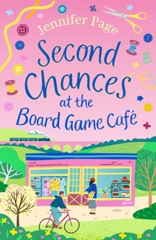 Paperback Second Chances at the Board Game Cafe: A cosy romance with a board game twist, perfect for fans of small-town settings (The Little Board Game Cafe) Book