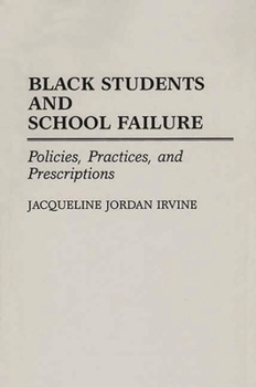 Paperback Black Students and School Failure: Policies, Practices, and Prescriptions Book