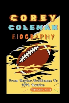 Paperback Corey Coleman Biography: From Baylor Brilliance To NFL Battles Book