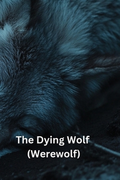 Paperback The Dying Wolf (Werewolf) Book