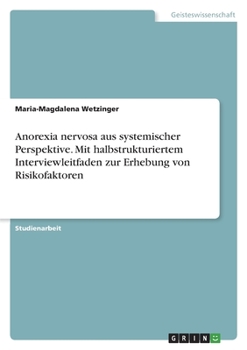 Paperback Anorexia nervosa aus systemischer Perspektive. Mit halbstrukturiertem Interviewleitfaden zur Erhebung von Risikofaktoren [German] Book