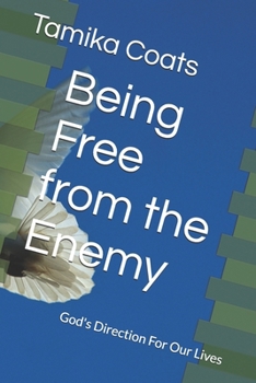 Paperback Being Free from the Enemy: God's Direction For Our Lives Book