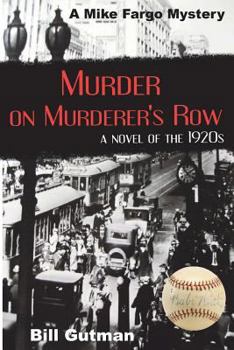 Murder on Murderer's Row: A Novel of the 1920s - Book #1 of the Mike Fargo Mysteries