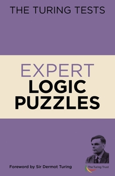 Paperback The Turing Tests Expert Logic Puzzles: Foreword by Sir Dermot Turing Book