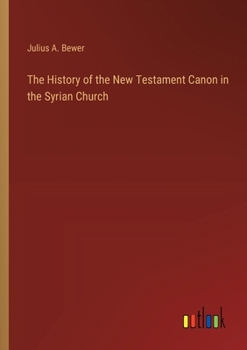 Paperback The History of the New Testament Canon in the Syrian Church Book