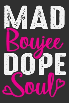 Paperback Mad Boujee Dope Soul: Mad Boujee Dope Soul Gift 6x9 Journal Gift Notebook with 125 Lined Pages Book