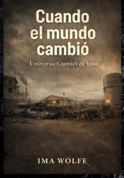 Paperback Cuando el mundo cambió: Universo Gumiel de Izán [Spanish] Book