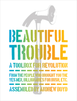 Paperback Beautiful Trouble: A Toolbox for Revolution Book