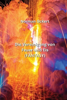 Paperback Die Vereinigung von Feuer und Eis (FANTASY) [German] Book