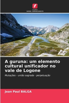 A guruna: um elemento cultural unificador no vale de Logone (Portuguese Edition)