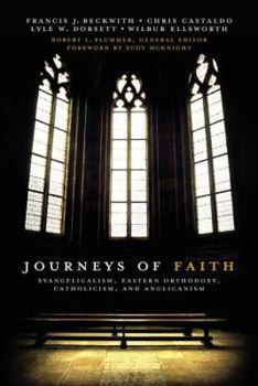 Paperback Journeys of Faith: Evangelicalism, Eastern Orthodoxy, Catholicism, and Anglicanism Book