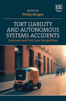 Hardcover Tort Liability and Autonomous Systems Accidents: Common and Civil Law Perspectives Book