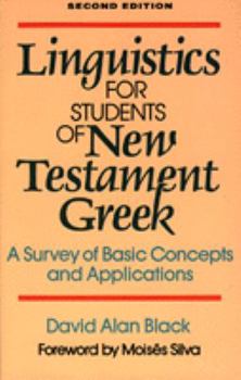 Paperback Linguistics for Students of New Testament Greek: A Survey of Basic Concepts and Applications Book