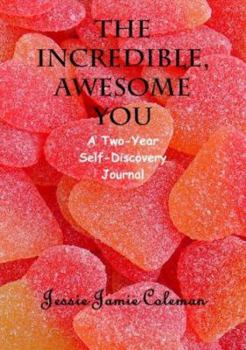 Paperback The Incredible, Awesome You, A Two-Year Self-Discovery Journal Book