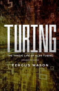 Paperback Turing: The Tragic Life of Alan Turing Book