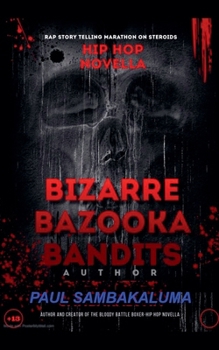 Paperback Bizarre Bazooka Bandits -Hip Hop Novella Book