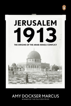 Paperback Jerusalem 1913: The Origins of the Arab-Israeli Conflict Book