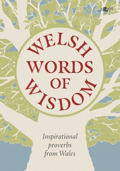 Paperback Welsh Words of Wisdom: Inspirational Proverbs from Wales Book