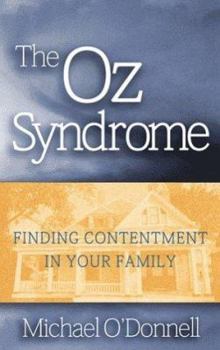 Paperback The Oz Syndrome: Finding Contentment in Your Family Book