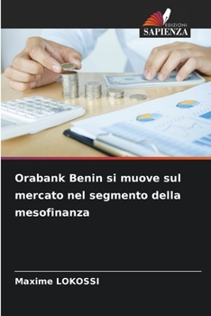 Paperback Orabank Benin si muove sul mercato nel segmento della mesofinanza [Italian] Book