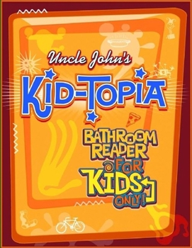Paperback Uncle John's Kid-Topia Bathroom Reader for Kids Only! Book