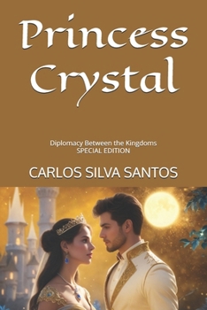 Paperback Princess Crystal: Diplomacy Between the Kingdoms (SPECIAL EDITION) Book
