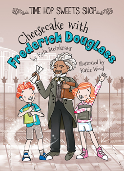 Cheesecake with Frederick Douglass - Book  of the Time Hops Sweet Shop