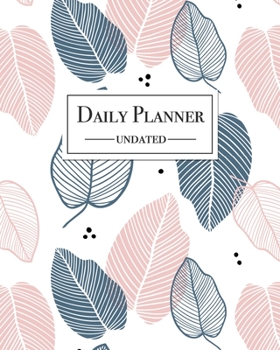 Paperback Daily Planner - Undated: Beautiful Pink and Blue Leaves Print 12 Month Daily Calendar Planner 1 Year Daily/Weekly Organizer for Business, Home Book