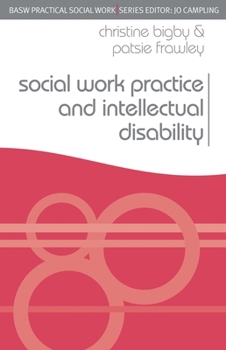 Social Work Practice and Intellectual Disability: Working to Support Change