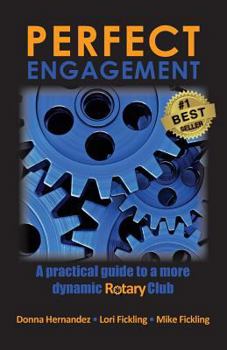 Paperback Perfect Engagement: A practical guide to a more dynamic Rotary Club Book