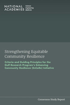 Paperback Strengthening Equitable Community Resilience: Criteria and Guiding Principles for the Gulf Research Program's Enhancing Community Resilience (Encore) Book