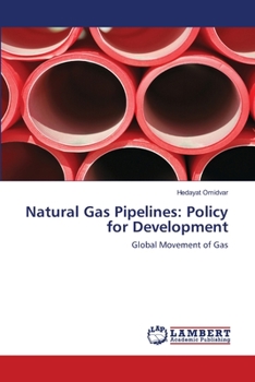 Paperback Natural Gas Pipelines: Policy for Development Book