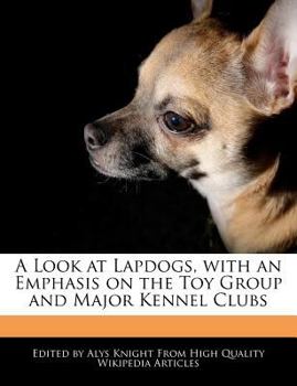 A Look at Lapdogs, with an Emphasis on the Toy Group and Major Kennel Clubs