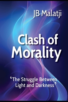 Paperback Clash of Morality: The Struggle Between Light and Darkness Book