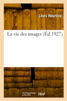 Paperback La Vie Des Images [French] Book