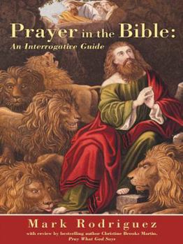 Hardcover Prayer in the Bible: An Interrogative Guide Book