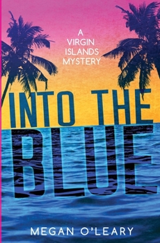 Paperback Into the Blue: A Virgin Islands Mystery Book