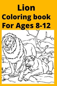 Paperback Lion Coloring book For Ages 8 -12 [Large Print] Book