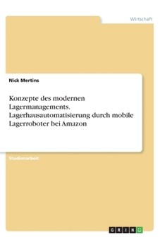 Paperback Konzepte des modernen Lagermanagements. Lagerhausautomatisierung durch mobile Lagerroboter bei Amazon [German] Book