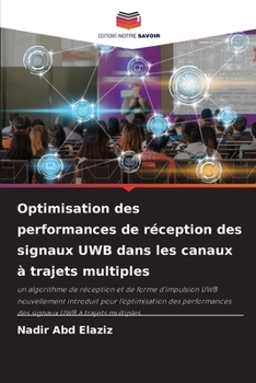 Paperback Optimisation des performances de réception des signaux UWB dans les canaux à trajets multiples [French] Book