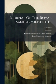 Paperback Journal Of The Royal Sanitary Institute; Volume 9 Book