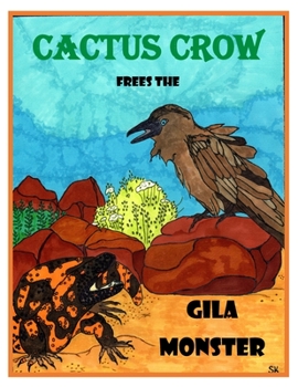 Paperback Cactus Crow frees the Gila Monster Book