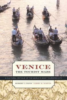 Paperback Venice, the Tourist Maze: A Cultural Critique of the World's Most Touristed City Book