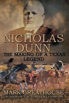 Paperback Nicholas Dunn: The Making of a Texas Legend Book