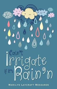 Paperback Cain't Irrigate If It's Rain'n Book