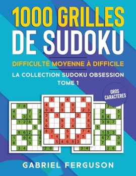 Paperback 1000 grilles de sudoku difficulté moyenne à difficile gros caractères [French] Book