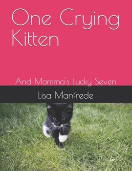 Paperback One Crying Kitten: And Momma's Lucky Seven Book