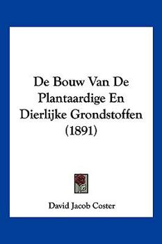 Paperback De Bouw Van De Plantaardige En Dierlijke Grondstoffen (1891) [Chinese] Book