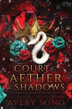 Court of Aether and Shadows: A Dark Fantasy Omegaverse (Crowned Monster Trilogy)